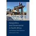 Geopolitics and Governance in North Africa: Local Challenges, Global Implications - Paperback