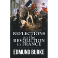 Reflections on the Revolution in France - Paperback