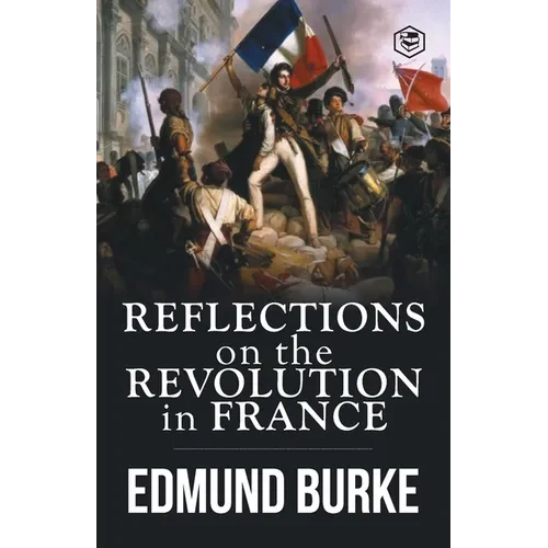 Reflections on the Revolution in France - Paperback