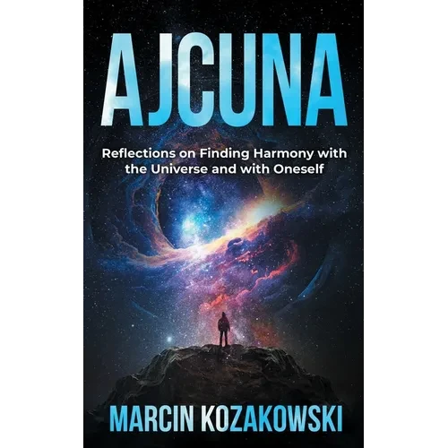 Ajcuna: Reflections on Finding Harmony with the Universe and with Oneself - Paperback