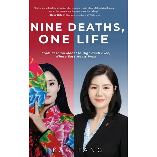 Nine Deaths, One Life: From Fashion Model to High-Tech Exec, Where East Meets West - Hardcover