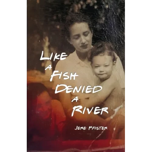 Like a Fish Denied a River - Paperback