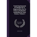 Traité Expérimental Et Clinique De La Régéneration Des Os Et De La Production Artificielle Du Tissu Osseux, Volume 2 - Hardcover