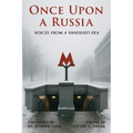 Once Upon a Russia: Voices From a Vanished Era
