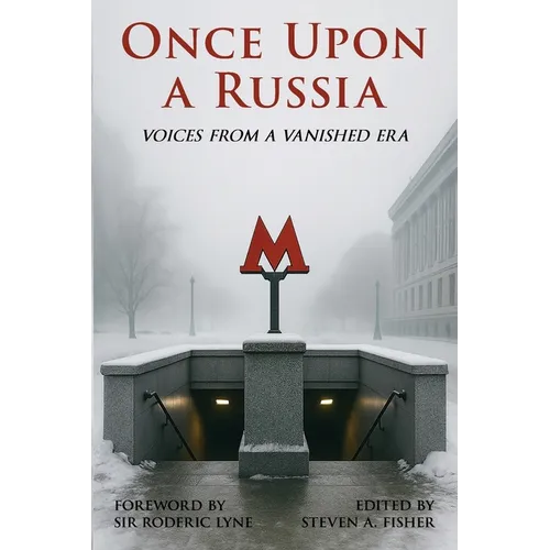 Once Upon a Russia: Voices From a Vanished Era
