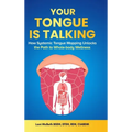 Your Tongue Is Talking: Systemic Tongue Mapping Unlocks the Path to Whole-body Wellness - Hardcover