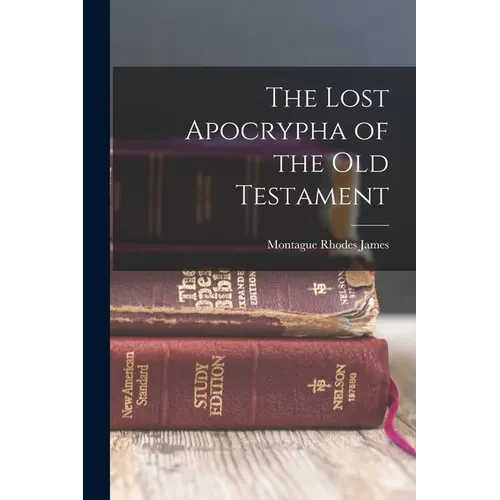 The Lost Apocrypha of the Old Testament - Paperback
