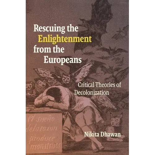 Rescuing the Enlightenment from the Europeans: Critical Theories of Decolonization - Paperback