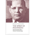 The Spirit of Polyphony: Dietrich Bonhoeffer's Musical Pneumatology - Paperback