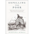 Expelling the Poor: Atlantic Seaboard States and the Nineteenth-Century Origins of American Immigration Policy - Hardcover