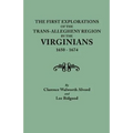 First Explorations of the Trans-Allegheny Region by the Virginians, 1650-1674 - Paperback