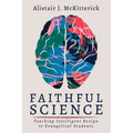 Faithful Science: Teaching Intelligent Design to Evangelical Students - Hardcover