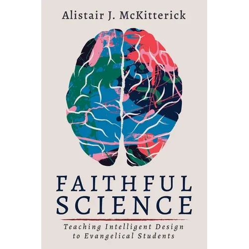 Faithful Science: Teaching Intelligent Design to Evangelical Students - Hardcover