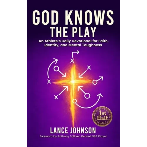 God Knows the Play: An Athlete's Daily Devotional for Faith, Identity, and Mental Toughness - Hardcover