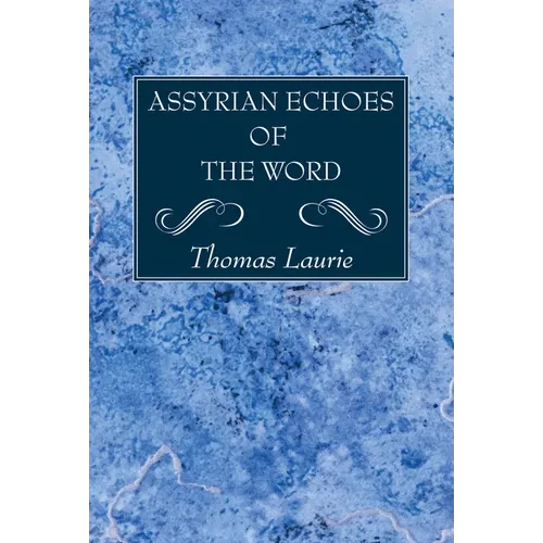 Assyrian Echoes of the Word - Paperback