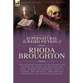 The Collected Supernatural and Weird Fiction of Rhoda Broughton: Twelve Short Stories of the Strange and Unusual Including 'The Man with the Nose', 'A - Hardcover