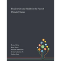 Biodiversity and Health in the Face of Climate Change - Paperback