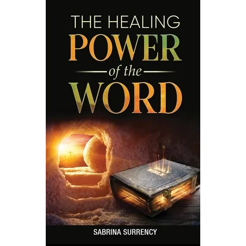 The Healing Power of The Word - Hardcover