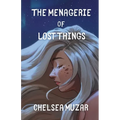 The Menagerie of Lost Things - Paperback
