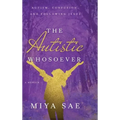 The Autistic Whosoever: Autism, Confusion, and Following Jesus, a Memoir - Hardcover