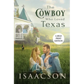 The Cowboy Who Loved Texas: Enemies to Lovers Romance & Small Town Saga - Paperback