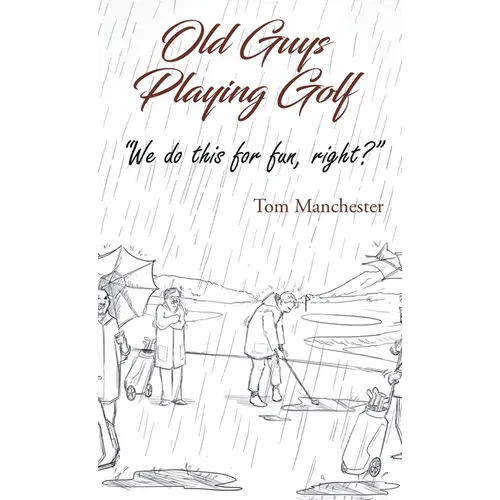 Old Guys Playing Golf - Hardcover