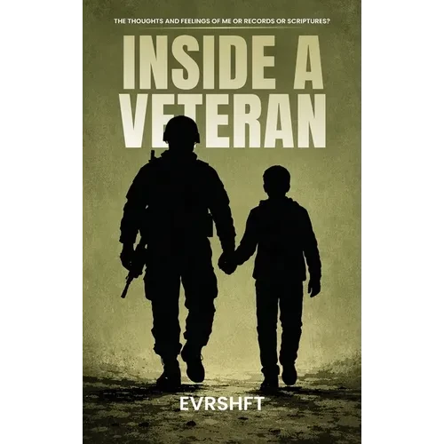 Inside a Veteran: The Thoughts And Feelings Of Me Or Records Or Scriptures? - Hardcover