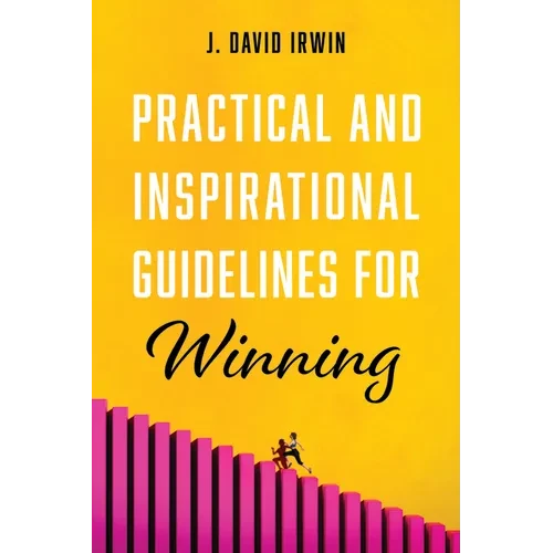 Practical and Inspirational Guidelines for Winning - Paperback