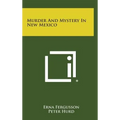 Murder and Mystery in New Mexico - Hardcover