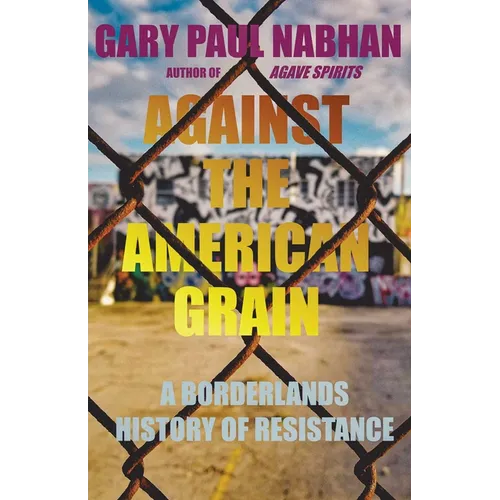 Against the American Grain: A Borderlands History of Resistance