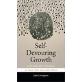 Self-Devouring Growth: A Planetary Parable as Told from Southern Africa - Hardcover