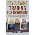 Day & Swing Trading for Beginners: Make Winning Trades + Turn Price Swings into Profits Using Simple and Proven Trading Strategies - Paperback