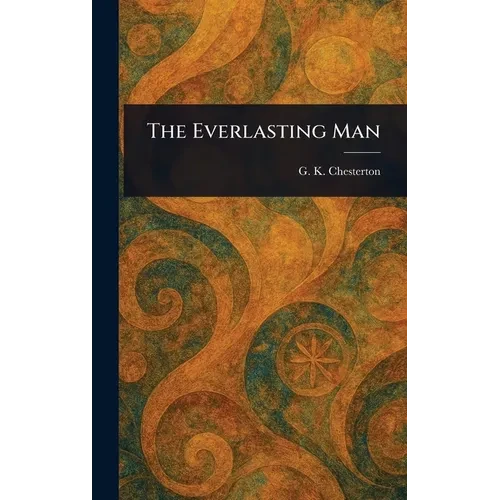 The Everlasting Man - Hardcover