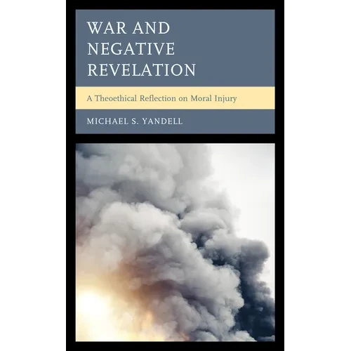 War and Negative Revelation: A Theoethical Reflection on Moral Injury - Paperback