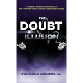The Doubt Illusion: A Compact Guide to Overcome OCD with Inference-Based Cognitive Behavioral Therapy - Hardcover