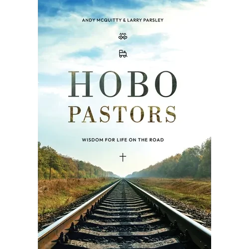 HOBO Pastors: Wisdom For Life on the Road - Hardcover