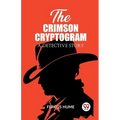 The Crimson Cryptogram A Detective Story - Paperback