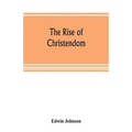 The rise of Christendom - Paperback
