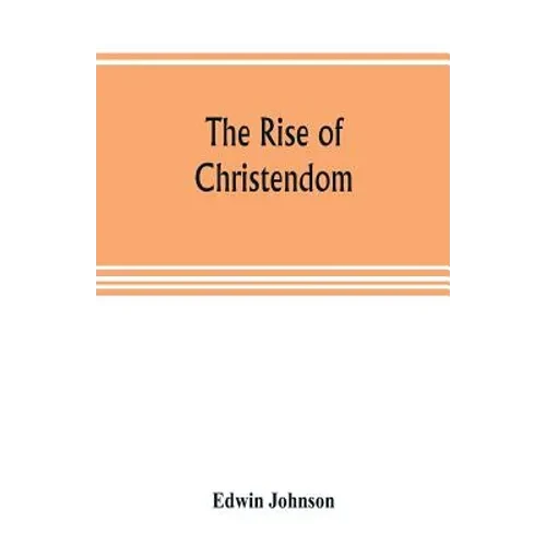 The rise of Christendom - Paperback