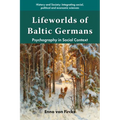 Lifeworlds of Baltic Germans: Psychography in Social Context - Paperback