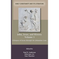 John, Jesus, and History, Volume 3: Glimpses of Jesus through the Johannine Lens - Hardcover