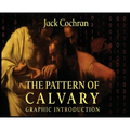 The Pattern Of Calvary: Graphic Introduction - Hardcover