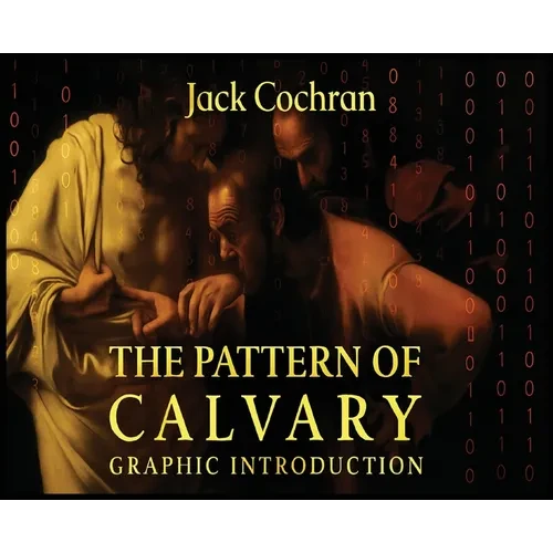 The Pattern Of Calvary: Graphic Introduction - Hardcover