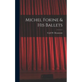 Michel Fokine & His Ballets - Hardcover