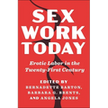 Sex Work Today: Erotic Labor in the Twenty-First Century - Paperback