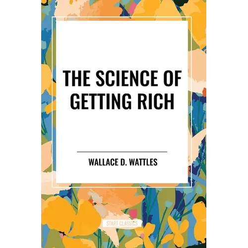 The Science of Getting Rich: Original First Edition Text - Paperback