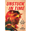 Unstuck in Time: On the Post-Soviet Uncanny - Paperback