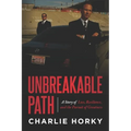 Unbreakable Path: A Story of Loss, Resilience, and the Pursuit of Greatness - Paperback