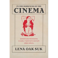 In the Darkness of the Cinema: Gender and Moviegoing in Early Twentieth-Century Urban Brazil - Hardcover