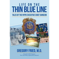 Life on the Thin Blue Line: Tales of the NYPD Executive Chief Surgeon - Paperback